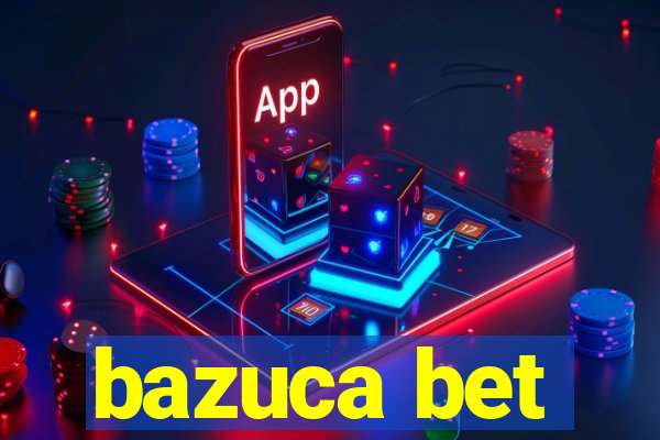 bazuca bet